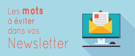 Liste des mots interdits dans une newsletter